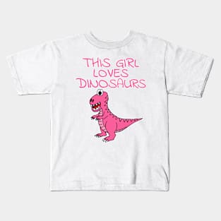 This Girl Loves Dinosaurs, Pink T-Rex Dinosaur Kids T-Shirt
